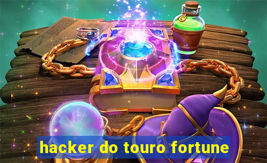 hacker do touro fortune